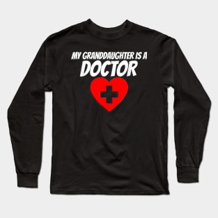 My Granddaughter Is A Doctor Graduate Proud GrandmDoctora Grandpa T-Shirt Long Sleeve T-Shirt